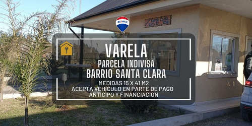 Venta Parcela Indivisa B° Santa Clara Varela Lote