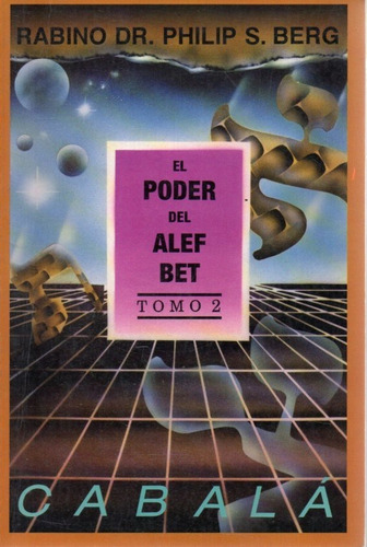 El Poder Del Alef Bet Tomo 2 Philip S Berg 