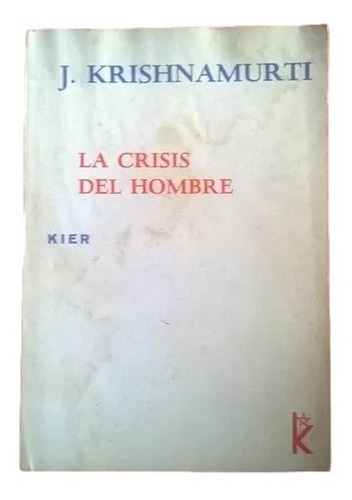 La Crisis Del Hombre Krishnamurti Kier F2 F7