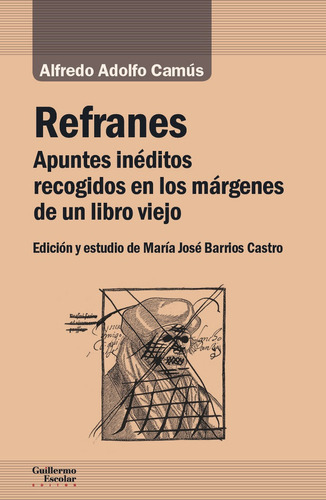 Refranes, De Camús, Alfredo Adolfo. Editorial Guillermo Escolar Editor, Tapa Blanda En Español