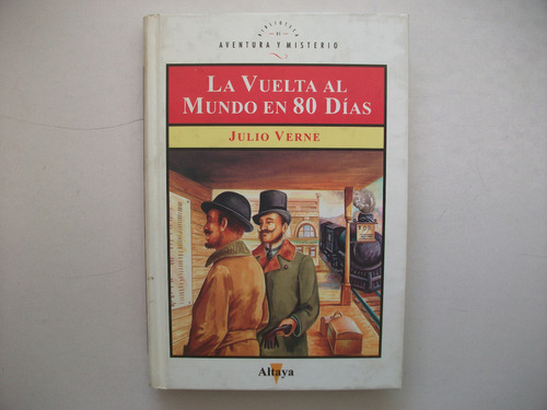 La Vuelta Al Mundo En 80 Días - Julio Verne - Tapas Duras