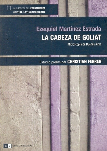 Cabeza De Goliat, La - Ezequiel Martinez Estrada