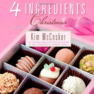 4 Ingredients Christmas: Recipes For A Simply Yummy Holid