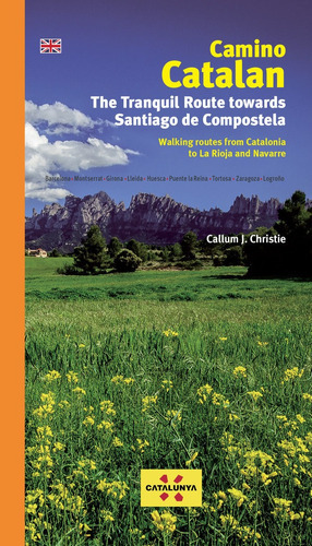 Camino Catalan. The Tranquil Route Towards Santiago, De J. Christie, Callum. Editorial Piolet, Tapa Blanda En Inglés