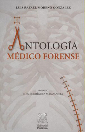 Antología Médico Forense: No, De Moreno González, Luis Rafael., Vol. 1. Editorial Porrúa, Tapa Pasta Blanda, Edición 1 En Español, 2020