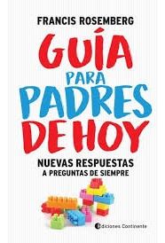 Guia Para Padres De Hoy - Francis Rosemberg