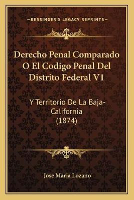 Libro Derecho Penal Comparado O El Codigo Penal Del Distr...