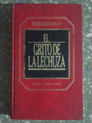 El Grito De La Lechuza - Patricia Highsmith