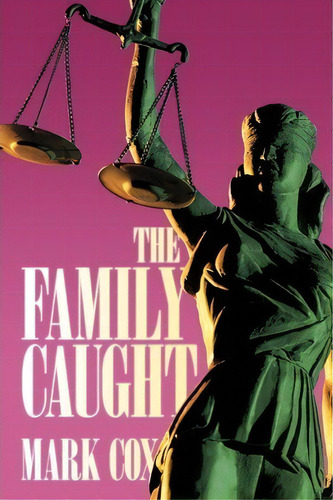 The Family Caught, De Mark Cox. Editorial Authorhouse, Tapa Blanda En Inglés