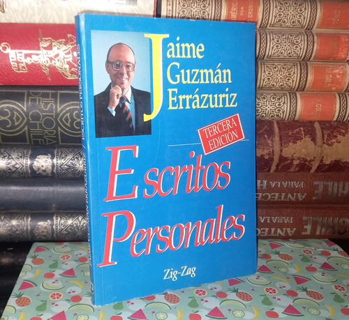 Escritos Personales - Jaime Guzmán Errázuriz - 3a Edición