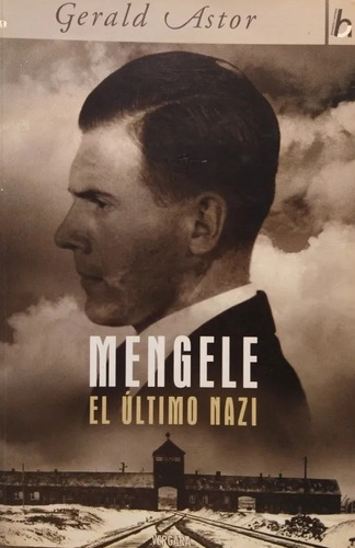 Mengele. El Último Nazi, Gerald Astor
