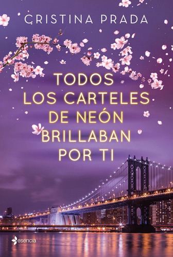 Todos Los Carteles De Neãâ³n Brillaban Por Ti, De Prada, Cristina. Editorial Esencia, Tapa Blanda En Español