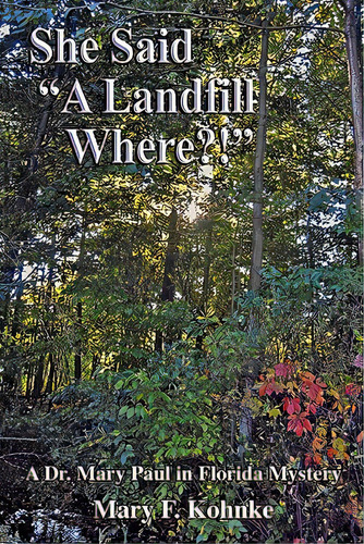 She Said A Landfill Where?!, De Kohnke, Mary F.. Editorial New Dimensions Projects, Tapa Blanda En Inglés