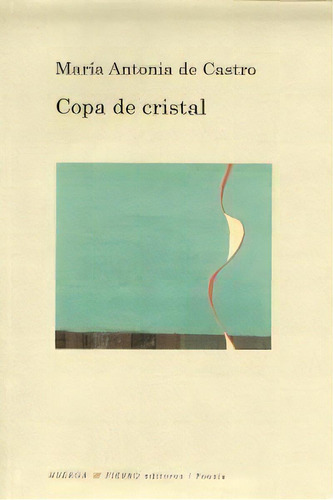 Copa De Cristal, De De Castro Rosales, María Antonia. Editorial Huerga Y Fierro Editores, Tapa Blanda En Español