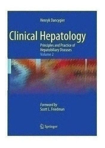 Clinical Hepatology: Principles And Practice Of Hepatobilia