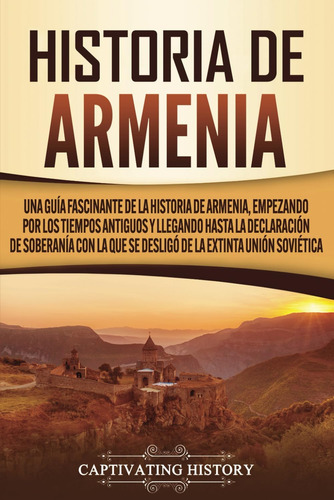 Libro: Historia De Armenia: Una Guía Fascinante De La Histor