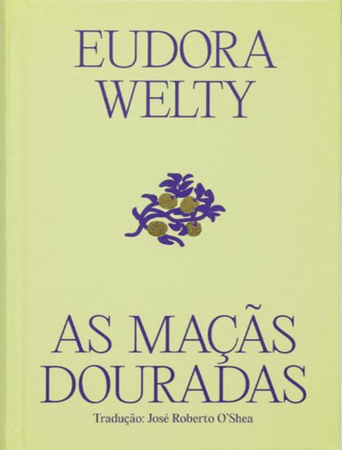 As Macas Douradas: As Macas Douradas, De Welty, Eudora. Editora Carambaia Ilimitada, Capa Dura, Edição 1 Em Português, 2023