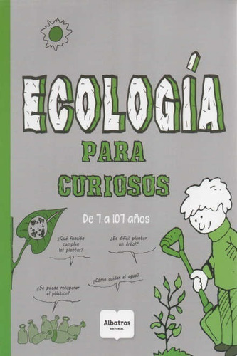 Ecologia Para Curiosos De 7 A 107 Años - Adriana Llano