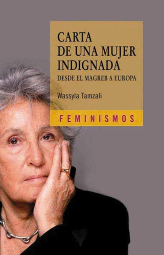 Carta De Una Mujer Indignada: Desde El Magreg A Europa: Sin Datos, De Wassyla Tamzali. Serie Sin Datos, Vol. 0. Editorial Cátedra Puv, Tapa Blanda, Edición Sin Datos En Español, 2011