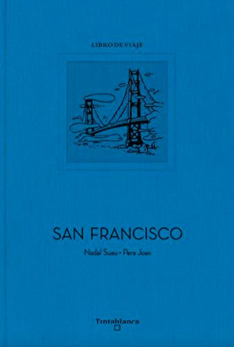San Francisco, de Josep Maria Nadal Suau. Editorial Tintablanca, tapa blanda en español, 2023