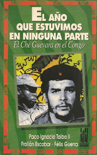 Libro El Año Que Estuvimos En Ninguna Parte : El Che Guevara