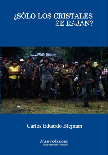 Solo Los Cristales Se Rajan - Carlos Eduardo Blejman