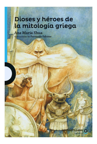 Dioses Y Héroes De La Mitología Griega - Ana María Shua