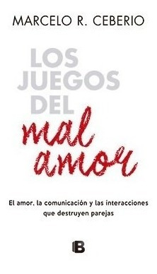 Libro Los Juegos Del Mal Amor De Marcelo Rodriguez Ceberio