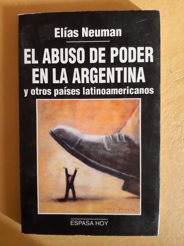 El Abuso Del Poder En La Argentina - Neuman 