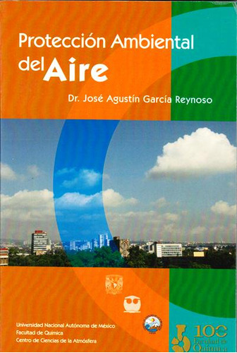 Protección ambiental del aire, de José Agustín García Reynoso. Serie 6070282706, vol. 1. Editorial MEXICO-SILU, tapa blanda, edición 2023 en español, 2023