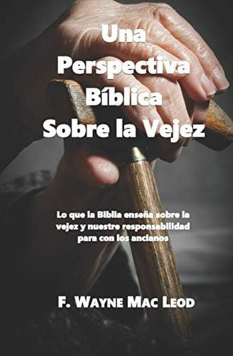 Libro: Una Perspectiva Bíblica Sobre La Vejez: Lo Que La Bib