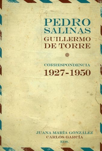 Libro Pedro Salinas / Guillermo De Torre Correspondencia 19