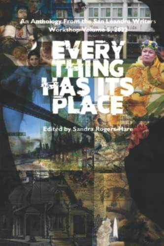 Everything Has Its Place, An Anthology From The San Leandro Writers Workshop, Volume 5, De Rogers-hare, Sandra June. Editorial Oem, Tapa Blanda En Inglés