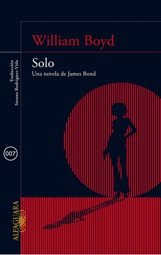 Solo Una Novela De James Bond - Boyd,william