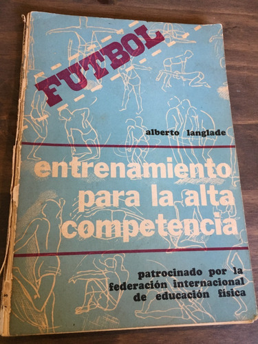 Libro Fútbol Entrenamiento Para La Alta Competencia Langlade