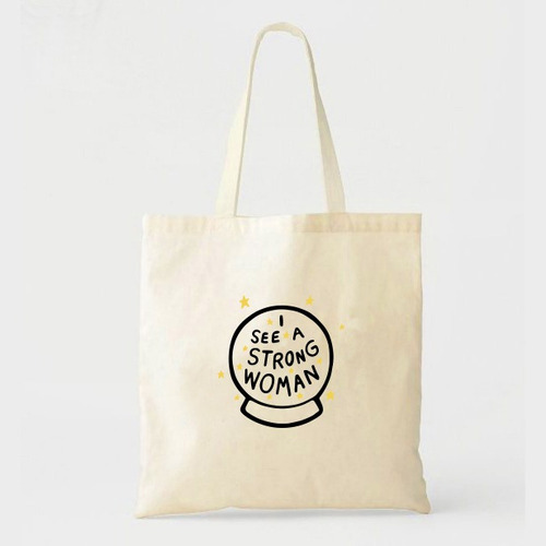 Tote Bag Strong Woman - Bola De Cristal - !lienzo Estampad 