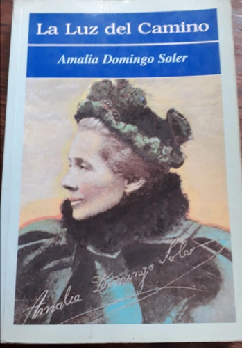 Amalia Domingo Soler. La Luz Del Camino, Ed. A. Kardec, 1999