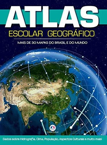 Atlas Escolar Geográfico 48p: Mais De 30 Mapas De Brasil E D