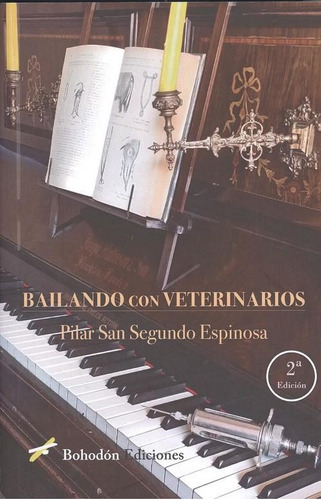 Libro: Bailando Con Veterinarios. San Segundo Espinosa, Pila