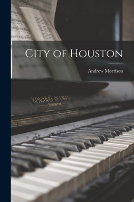 Libro City Of Houston - Morrison, Andrew