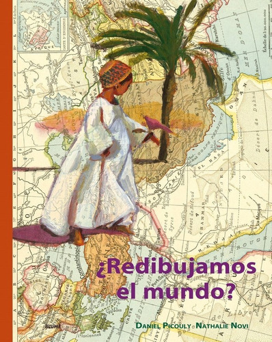 Un Mundo Soãâ±ado. Redibujamos El Mundo, De Picouly, Daniel. Editorial Blume (naturart), Tapa Dura En Español