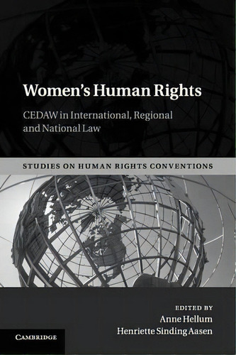 Women's Human Rights : Cedaw In International, Regional And National Law, De Anne Hellum. Studies On Human Rights Conventions, Vol. 1. Editorial Cambridge University Press, Tapa Blanda En Inglés