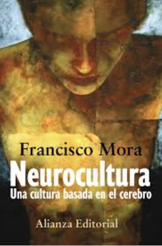 Neurocultura: Una Cultura Basada En El Cerebro.