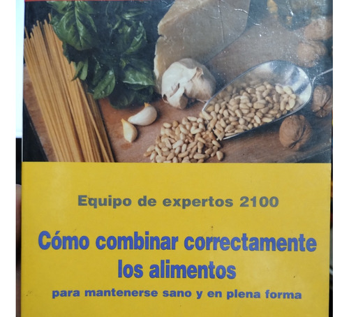 Libro Cómo Combinar Correctamente Los Alimentos Impecable!