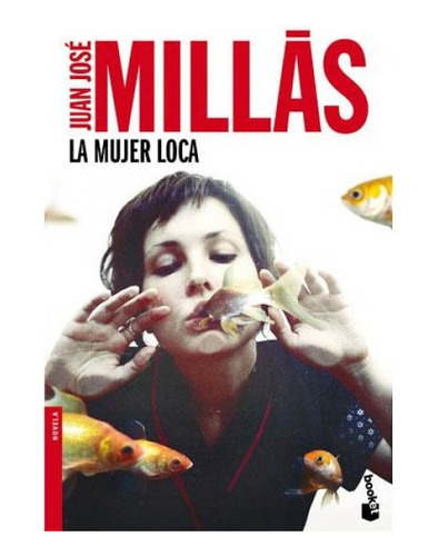 Mujer Loca, La, De Juan José Millás. Editorial Booket, Tapa Blanda, Edición 1 En Español