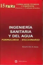 Comprar Formulario Tãâ©cnico De Ingenierãâ¡a Sanitaria: Formulario - Diccionario, De Isla De Juana, Ricardo., Vol. 1. Editorial Editorial Bellisco. Ediciones Tecnicas Y, Tapa Blanda En Español