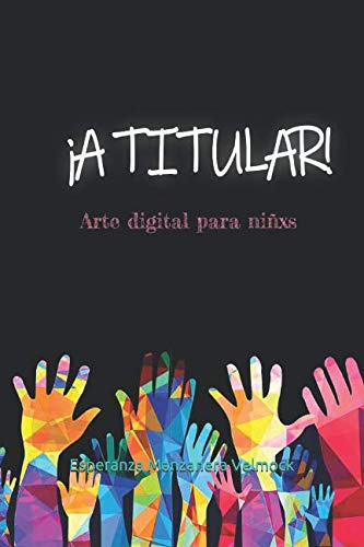 ¡a Titular!: Arte Digital Para Niñxs