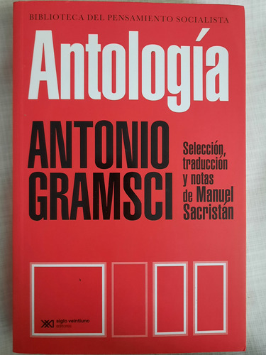 Antología.antonio Gramsci.ed Siglo Xxi(impecable Como Nuevo 