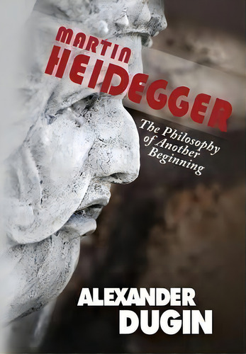 Martin Heidegger, De Alexander Dugin. Editorial Washington Summit Publishers, Tapa Dura En Inglés