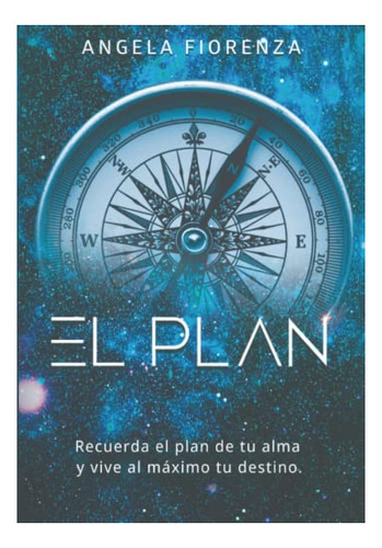 Libro : El Plan Recuerda El Plan De Tu Alma Y Vive Al Maxim